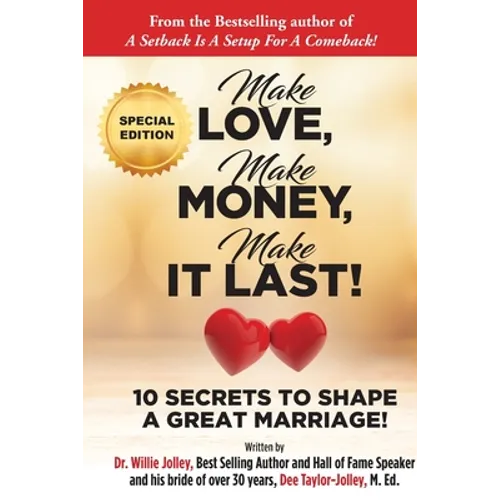 Make Love, Make Money, Make It Last!: 10 Secrets to Shape a Great Marriage