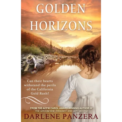 Golden Horizons: A California Gold Rush Christian Historical Romance (Novella)