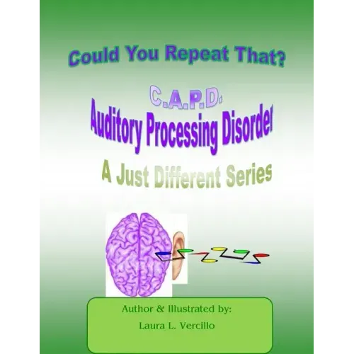C.A.P.D Auditory Processing Disorder: Could you repeat that please?