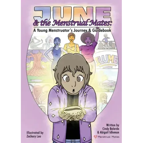 June and the Menstrual Mates: A Young Menstruator's Journey and Guidebook