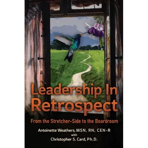Leadership in Retrospect: From the Stretcher-Side to the Boardroom