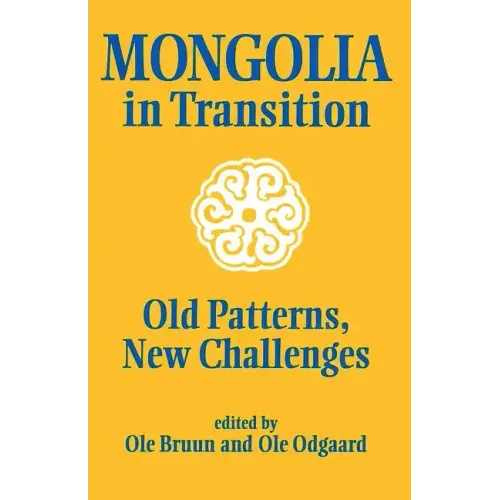 Mongolia in Transition: Old Patterns, New Challenges
