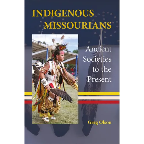 Indigenous Missourians: Ancient Societies to the Present