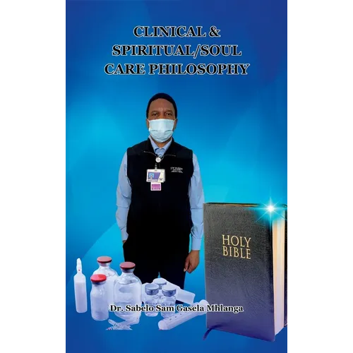 Clinical & Spiritual/Soul Care Philosophy: A Minister, A Professor, A Clinical & Spiritual/Biblical Counselor