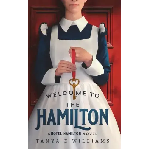 Welcome To The Hamilton: A Hotel Hamilton Novel