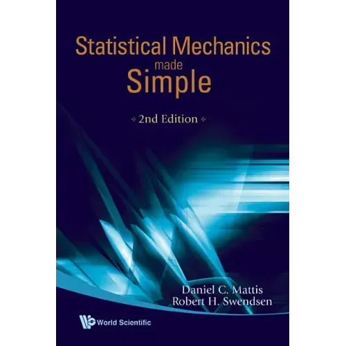 Statistical Mechanics Made Simple (2nd Edition)