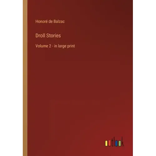 Droll Stories: Volume 2 - in large print
