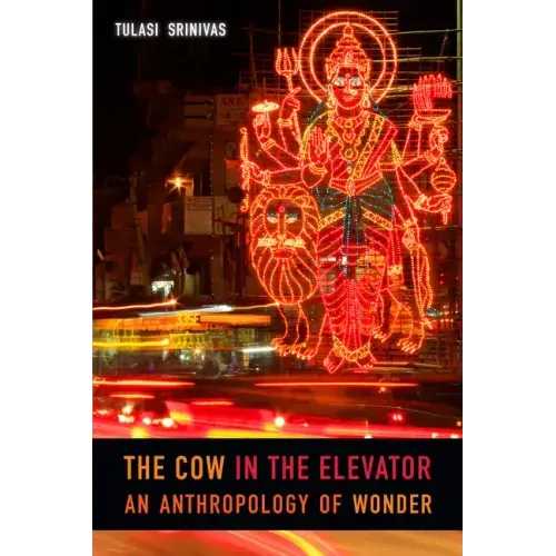 The Cow in the Elevator: An Anthropology of Wonder
