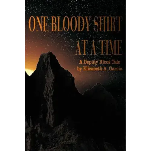 One Bloody Shirt at a Time: A Deputy Ricos Tale