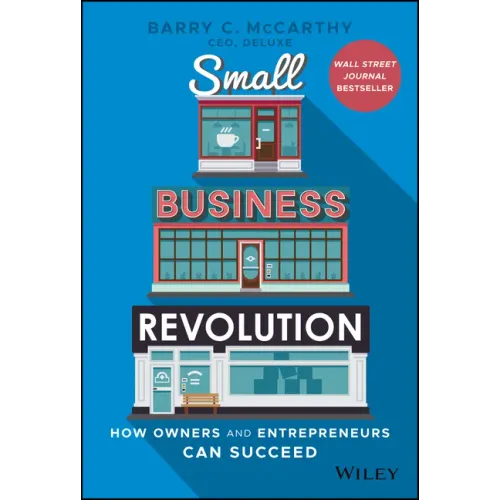 Small Business Revolution: How Owners and Entrepreneurs Can Succeed