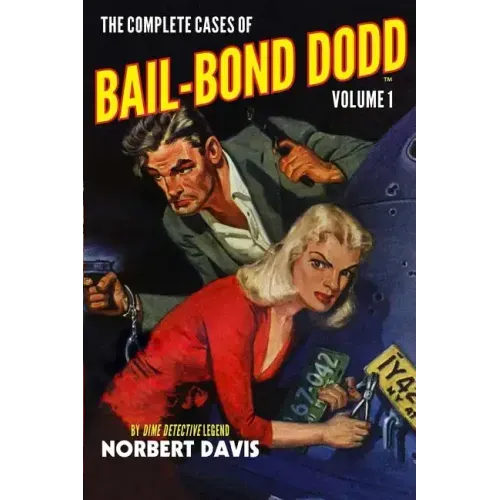 The Complete Cases of Bail-Bond Dodd, Volume 1