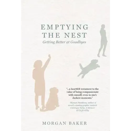 Emptying the Nest: Getting Better at Goodbyes
