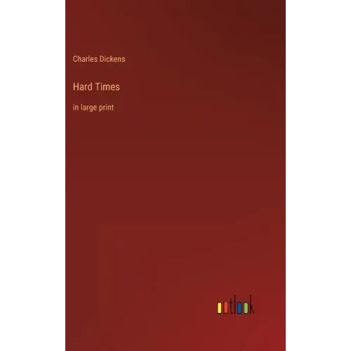 Hard Times: in large print