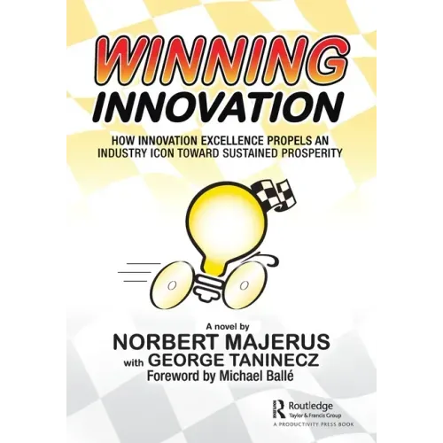 Winning Innovation: How Innovation Excellence Propels an Industry Icon Toward Sustained Prosperity