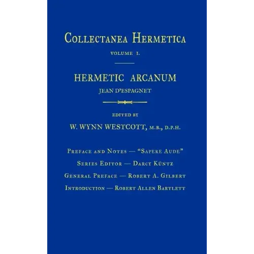 Hermetic Arcanum: Collectanea Hermetica Volume 1