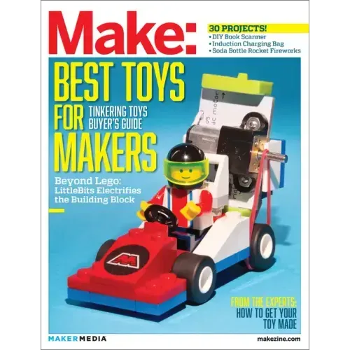 Make: Technology on Your Time, Volume 41: Tinkering Toys