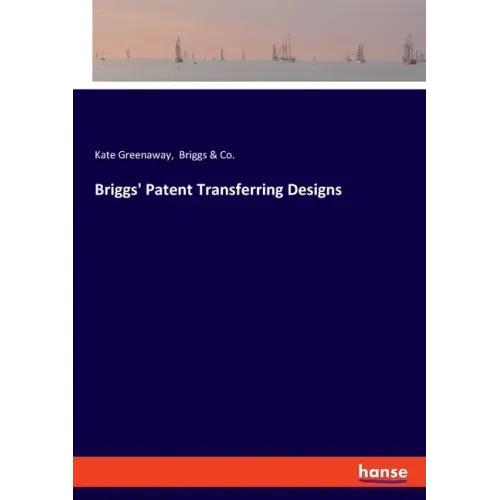 Briggs' Patent Transferring Designs