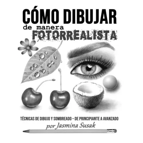 Cómo Dibujar de Manera Fotorrealista: Técnicas de Dibujo y Sombreado - De Principiante a Avanzado