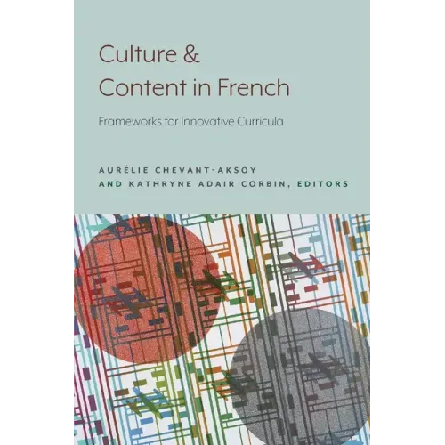Culture and Content in French: Frameworks for Innovative Curricula
