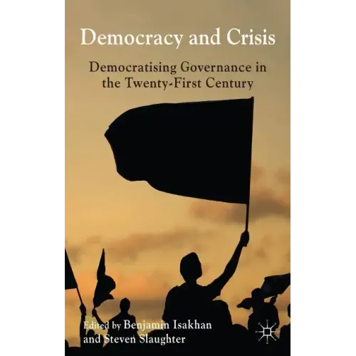 Democracy and Crisis: Democratising Governance in the Twenty-First Century