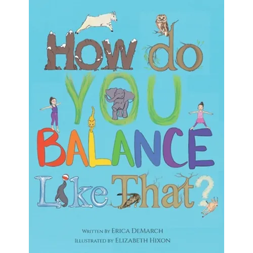 How Do You Balance Like That?