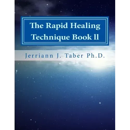 The Rapid Healing Technique Book ll: A Guide To Becoming Your Higher Self
