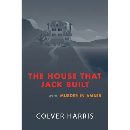 The House that Jack Built / Murder in Amber: (Inspector Timothy Fowler, Golden-Age Detective Mysteries)