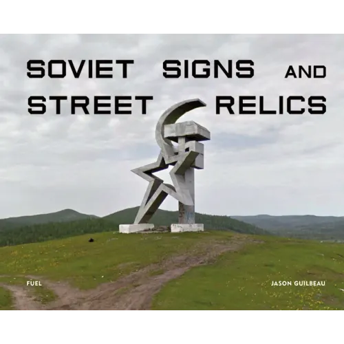 Soviet Signs and Street Relics