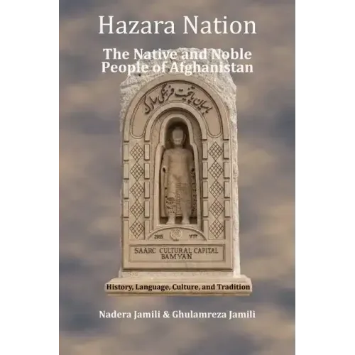 Hazara Nation: The Native and Noble People of Afghanistan