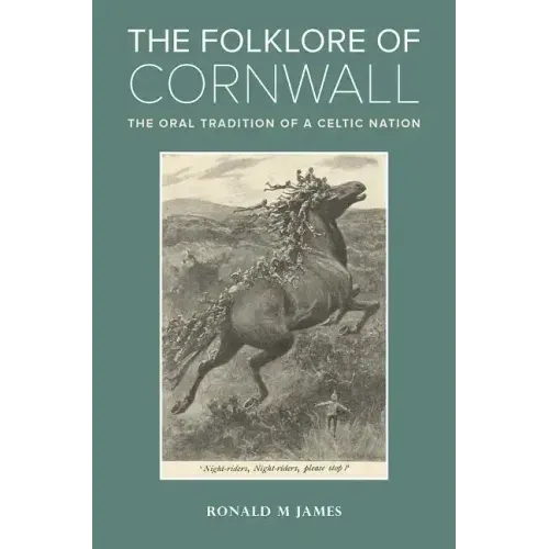 The Folklore of Cornwall: The Oral Tradition of a Celtic Nation