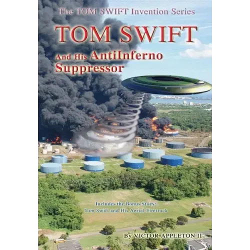 Tom Swift and the AntiInferno Suppressor