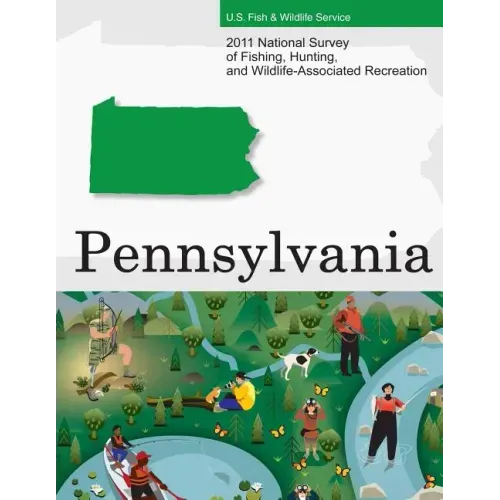 2011 National Survey of Fishing, Hunting, and Wildlife-Associated Recreation?Pennsylvania