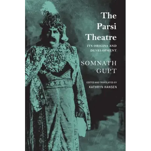 The Parsi Theatre: Its Origins and Development
