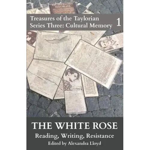 The White Rose: Reading, Writing, Resistance