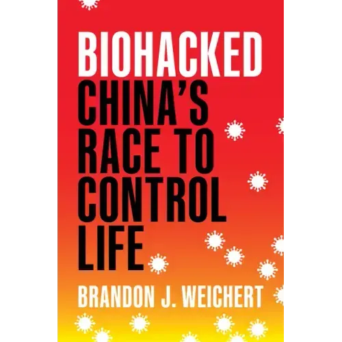 Biohacked: China's Race to Control Life