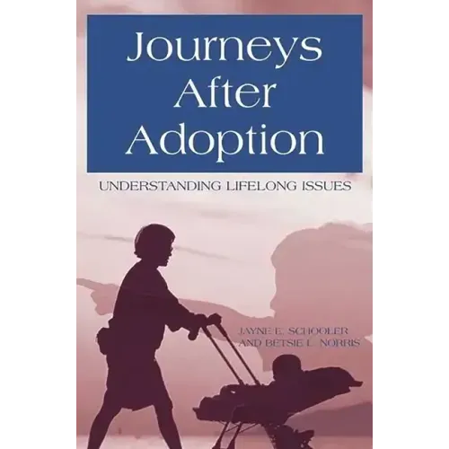 Journeys After Adoption: Understanding Lifelong Issues