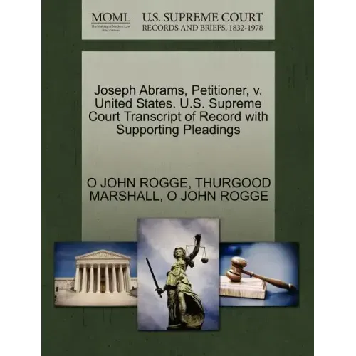 Joseph Abrams, Petitioner, V. United States. U.S. Supreme Court Transcript of Record with Supporting Pleadings