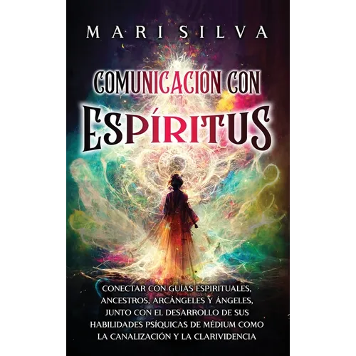 Comunicación con espíritus: Conectar con guías espirituales, ancestros, arcángeles y ángeles, junto con el desarrollo de sus habilidades psíquicas de