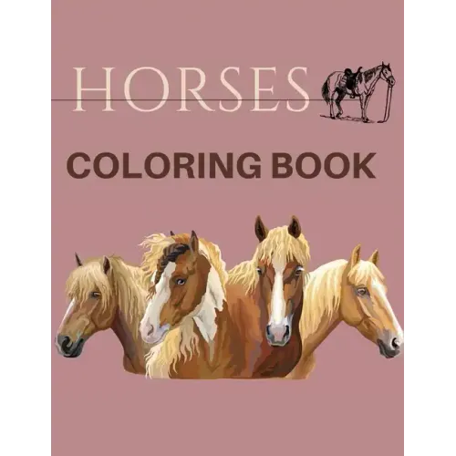 Horses Coloring Book: ( Animal Coloring Books) Coloring Book