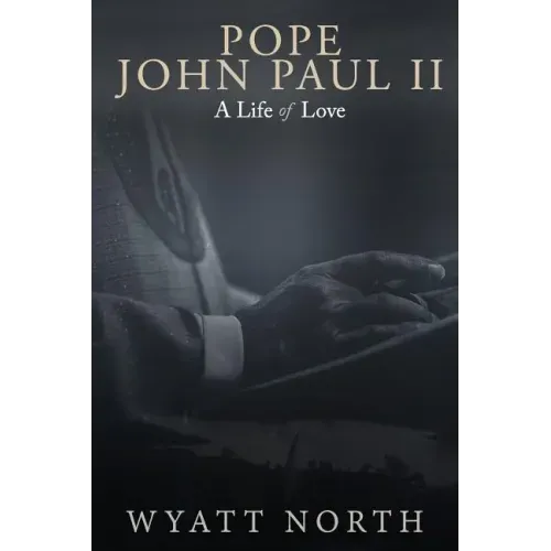 Pope John Paul II: A Life of Love