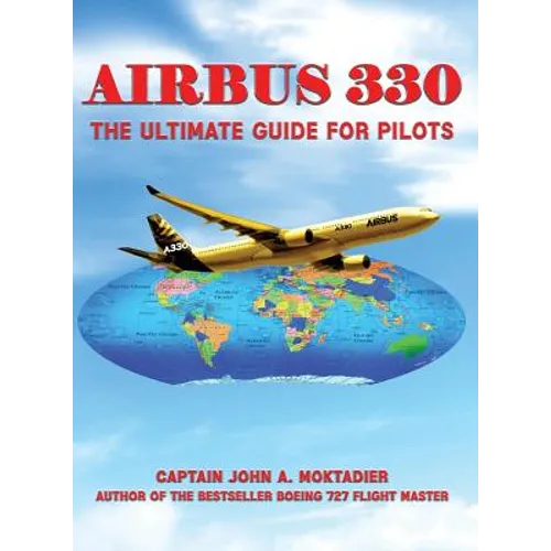 Airbus 330: The Ultimate Guide for Pilots