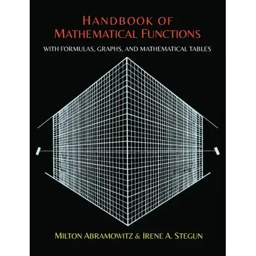 Handbook of Mathematical Functions with Formulas, Graphs, and Mathematical Tables