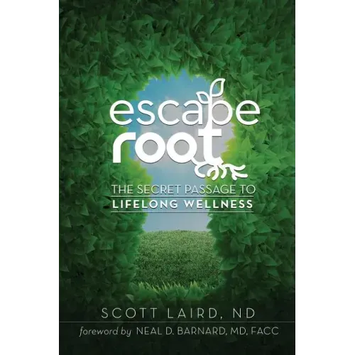 Escape Root: The Secret Passage to Lifelong Wellness