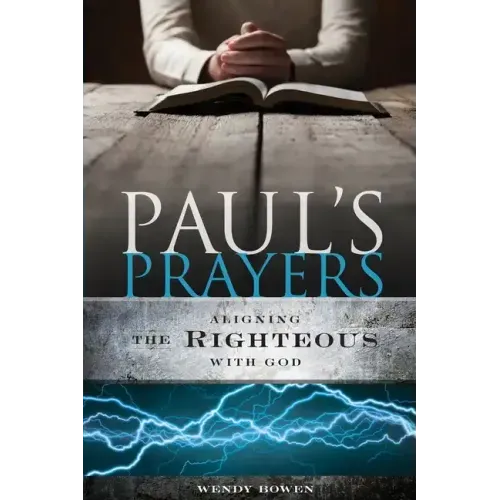 Paul's Prayers: Aligning the Righteous with God