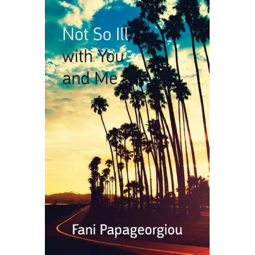 Not So Ill with You and Me