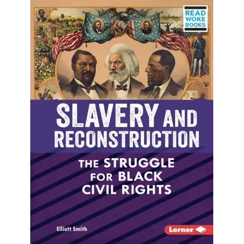 Slavery and Reconstruction: The Struggle for Black Civil Rights