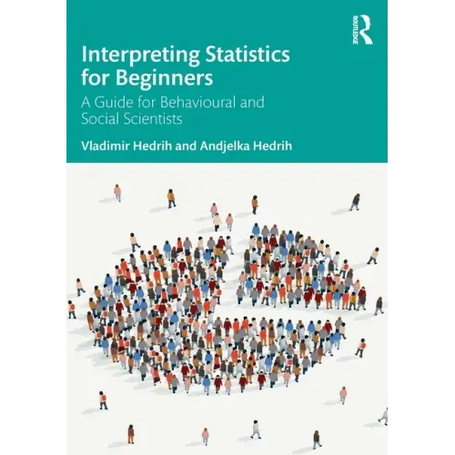 Interpreting Statistics for Beginners: A Guide for Behavioural and Social Scientists