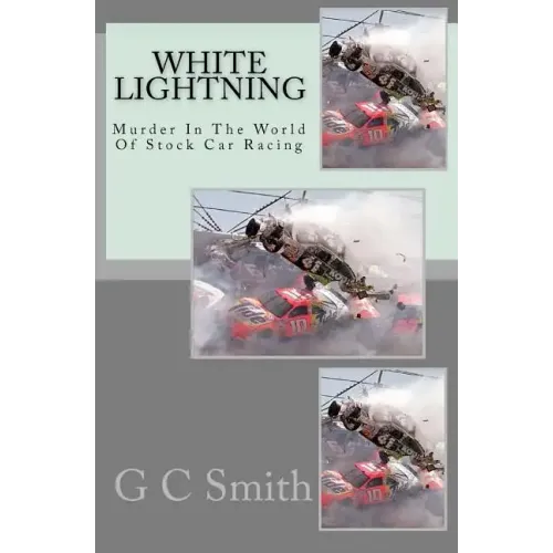 White Lightning: Murder In The World Of Stock Car Racing