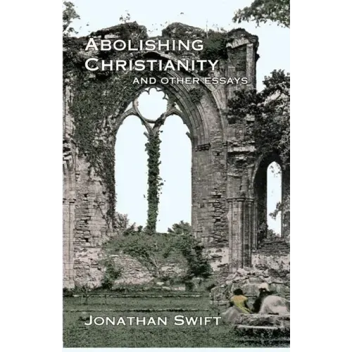 Abolishing Christianity and Other Essays