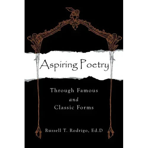Aspiring Poetry: Through Famous and Classic Forms